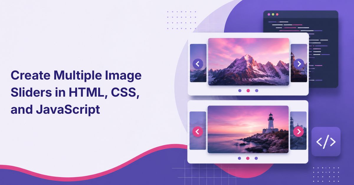 How to Create Multiple Image Sliders in HTML, CSS, and JavaScript ...