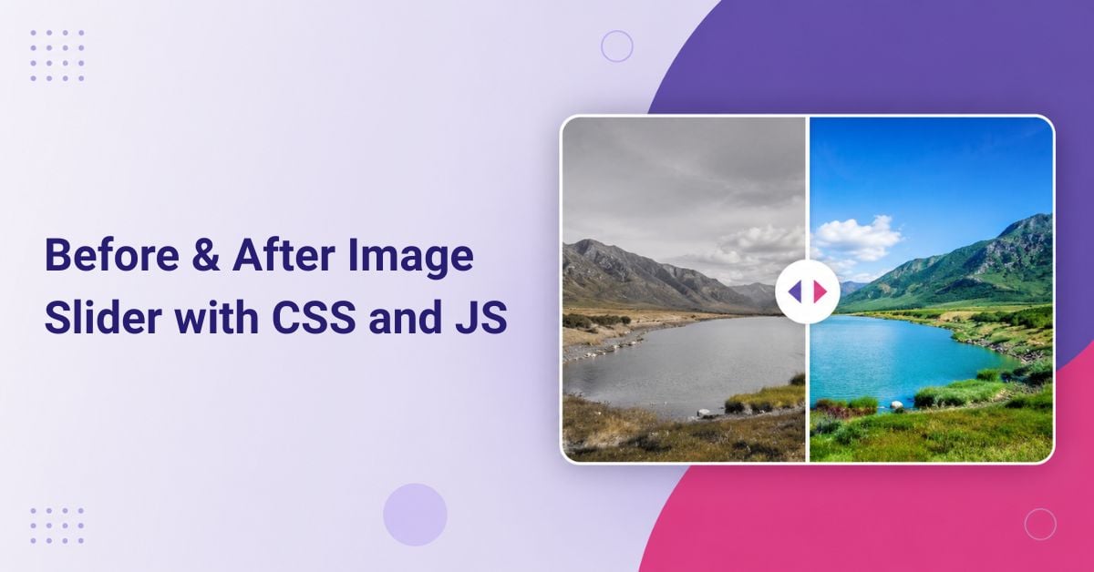 How to Create a Before & After Image Slider with CSS and JS