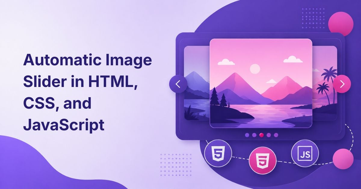 How to Create an Automatic Image Slider in HTML, CSS & JavaScript with ...