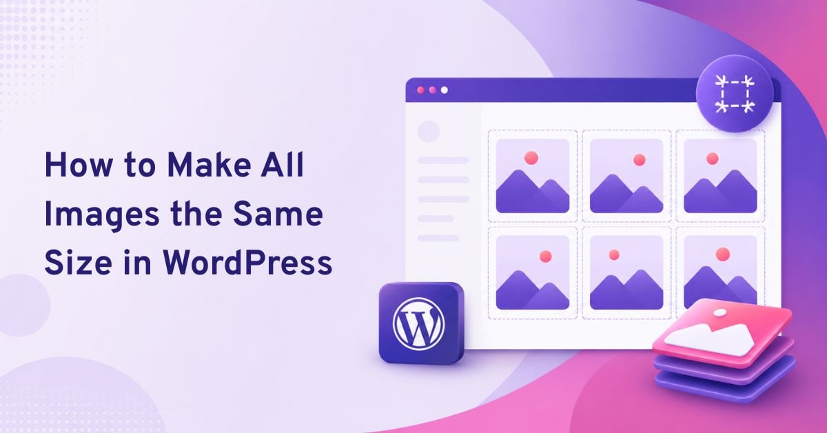 How to Make All Images the Same Size in WordPress