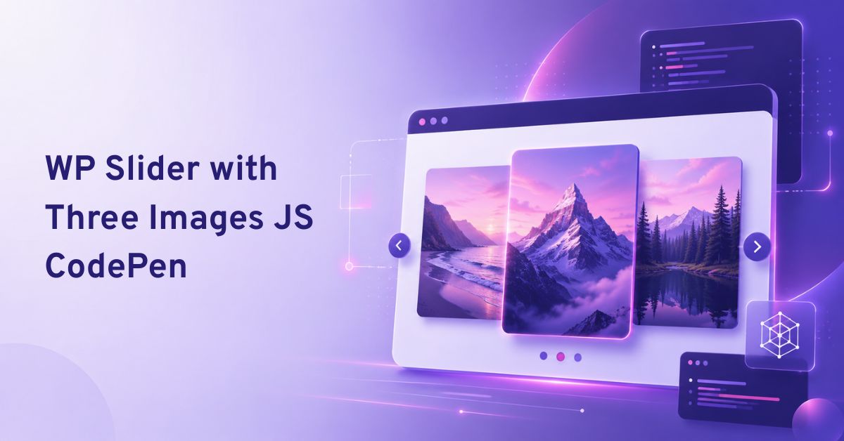WP Slider With Three Images: HTML, CSS & JavaScript CodePen - Code Canel