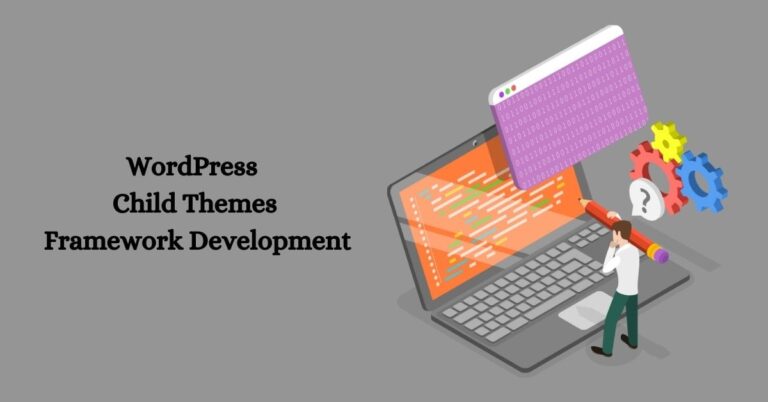 WordPress Child Themes Framework Development - Code Canel